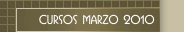 Cursos Marzo 2010